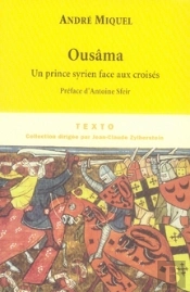 Ousâma, Un Prince Syrien Face Aux Croisés