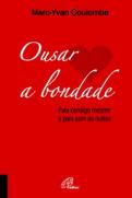 Ousar a Bondade