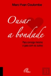 Ousar a Bondade