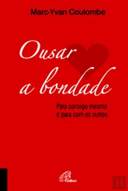 Bertrand.pt - Ousar a Bondade