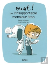 Oust ! Ou L'Insupportable Monsieur Stan