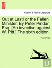 Out At Last! Or The Fallen Minister. By