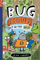 Out In The Wild!: A Graphix Chapters Book (Bug Scouts #1)