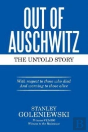 Out Of Auschwitz: The Untold Story