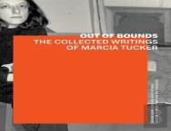 Out Of Bounds Â€“ The Collected Writings Of Marcia Tucker