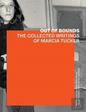 Out Of Bounds Â€“ The Collected Writings Of Marcia Tucker