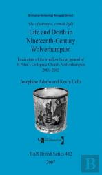 'Out Of Darkness, Cometh Light': Life And Death In Nineteenth-Century Wolverhampton