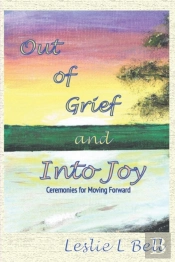 Out Of Grief And Into Joy
