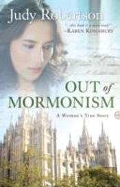 Out Of Mormonism Â€“ A Woman`S True Story
