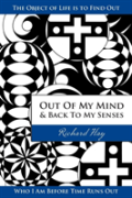Out Of My Mind And Back To My Senses