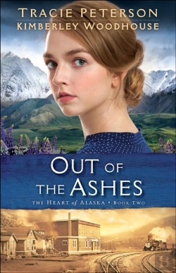 Bertrand.pt - Out Of The Ashes (The Heart Of Alaska Book #2)