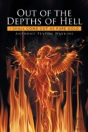Out Of The Depths Of Hell: I Shall Come Out As Pure Gold