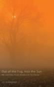 Out Of The Fog, Into The Sun