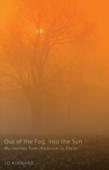 Out Of The Fog, Into The Sun