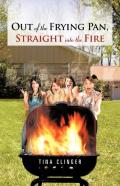Out Of The Frying Pan, Straight Into The Fire
