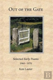 Out Of The Gate: Selected Early Poems 1960-1970