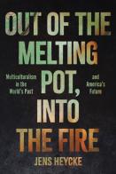 Out Of The Melting Pot, Into The Fire