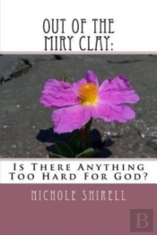 Out Of The Miry Clay