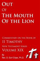 Out Of The Mouth Of The Lion - Commentary Of The Book Of Ii Timothy