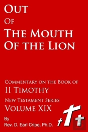 Out Of The Mouth Of The Lion - Commentary Of The Book Of Ii Timothy