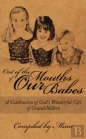 Out Of The Mouths Of Our Babes: A Celebr