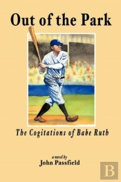 Out Of The Park: The Cogitations Of Babe Ruth