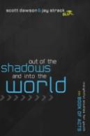 Out Of The Shadows And Into The World