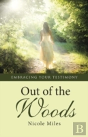 Out Of The Woods: Embracing Your Testimony