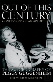 Out Of This Century - Confessions Of An Art Addict
