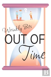 Out Of Time (Wrinkly Bits Book 2)