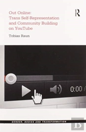 Out Online: Trans Self-Representation And Community Building On Youtube