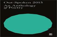 Out-Spoken 2015: An Anthology Of Poetry