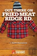 Out There On Fried Meat Ridge Rd