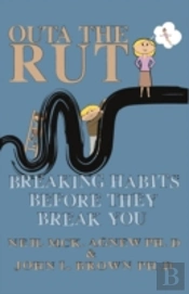 Outa The Rut: Breaking Habits Before The