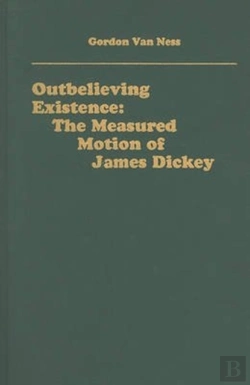 Bertrand.pt - Outbelieving Existence - The Measured Motion Of James Dickey