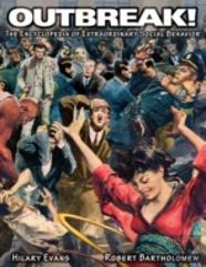 Outbreak! The Encyclopedia Of Extraordinary Social Behavior