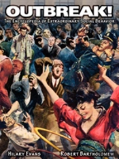 Outbreak! The Encyclopedia Of Extraordinary Social Behavior