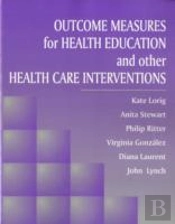 Outcome Measures For Health Education And Other Health Care Interventions