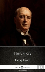 Outcry By Henry James (Illustrated)
