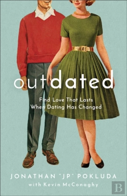 Bertrand.pt - Outdated Â€“ Find Love That Lasts When Dating Has Changed