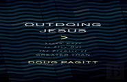 Outdoing Jesus