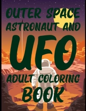 Outer Space Astronaut And Ufo Coloring Book