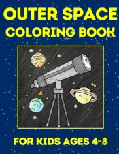 Outer Space Coloring Book: For Kids Ages