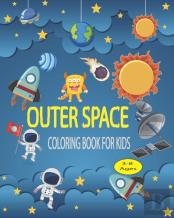 Outer Space Coloring Book For Kids