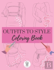 Outfits To Style Coloring Book