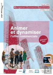 Outils Bts : Animer Et Dynamiser L'Offre Commerciale ; 1re Et 2 Année Bts ; Livre De L'Élève (Édition 2019)