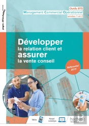Outils Bts : Développer La Relation Client Et Assurer La Vente Conseil ; Livre De L'Élève (Édition 2019)