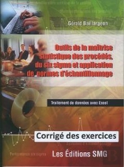 Outils De La Maîtrise Statistique Des Procédés, Du Six Sigma Et Application De Normes D'Echantillonnage ; Corrigé Des Exercices