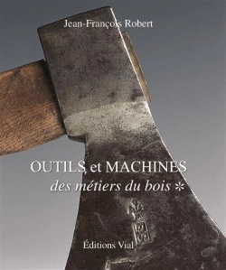 Bertrand.pt - Outils Et Machines ; Des Métiers Du Bois T.1