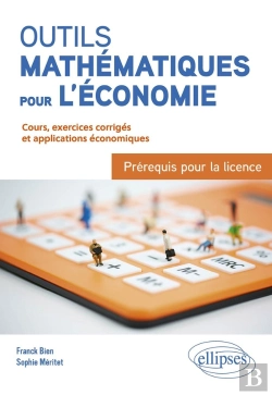 Bertrand.pt - Outils Mathématiques Pour L'Économie : Préréquis Pour La Licence ; Du Bac À La L3 ; Cours, Exercices